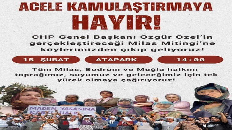 Özgür Özel, 15 Şubat Pazar Günü Akbelen Mağdurları İçin Milas’ta