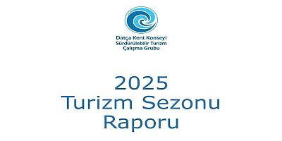 Datça 2025 Turizm Sezonu Raporu Paylaşıldı