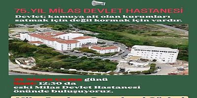 Eski Devlet Hastanesi Özelleştirme Kapsamından Çıkarılmalı ve Basın Açıklamasına Çağrı! 