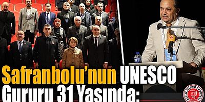Safranbolu’nun UNESCO Gururu 31 Yaşında: “Geleceğe Taşınan Meşale”